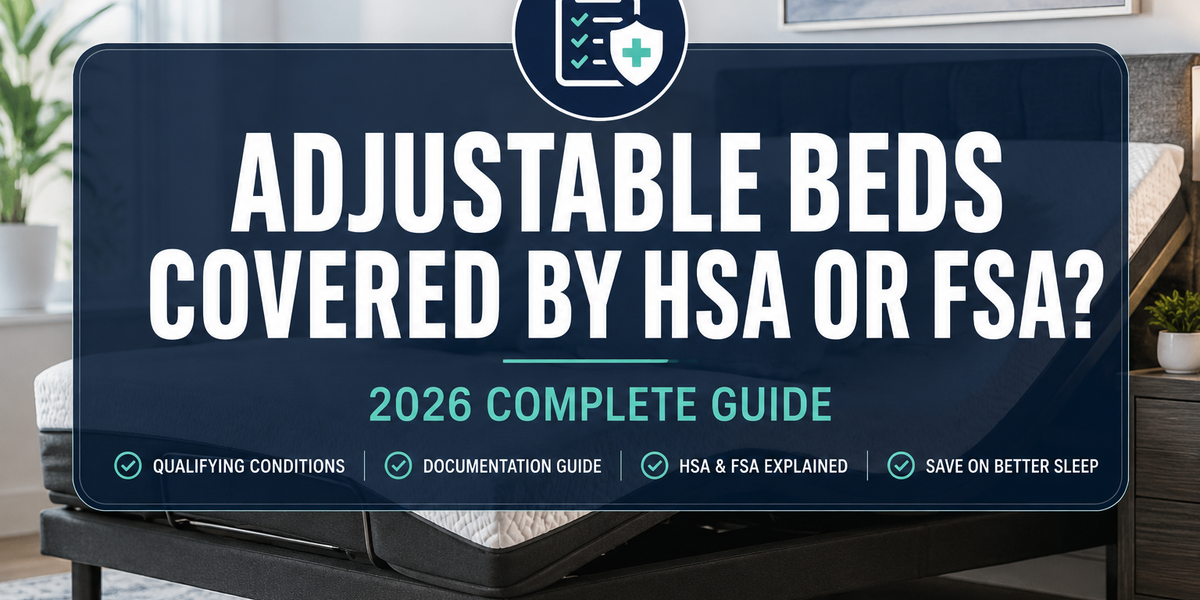 Adjustable Beds Covered by HSA or FSA? (2026 Complete Guide)