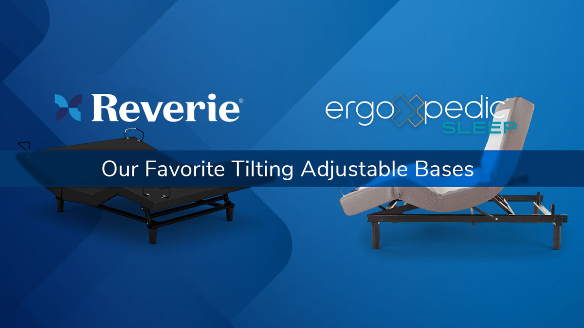 Our Favorite Tilting Adjustable Bases —