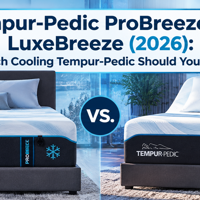 Tempur-Pedic ProBreeze vs. LuxeBreeze (2026): Which Cooling Tempur-Pedic Should You Buy?
