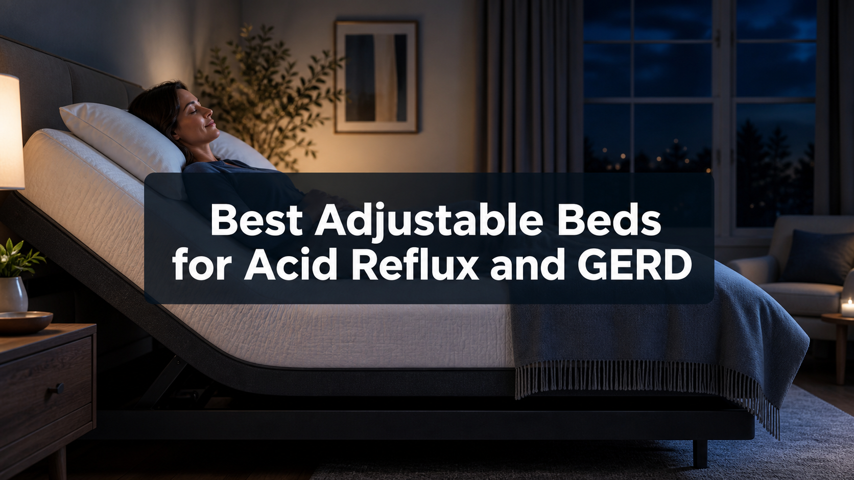 Best Adjustable Beds for Acid Reflux and GERD: Models, Incline Settings, and Mattress Pairings