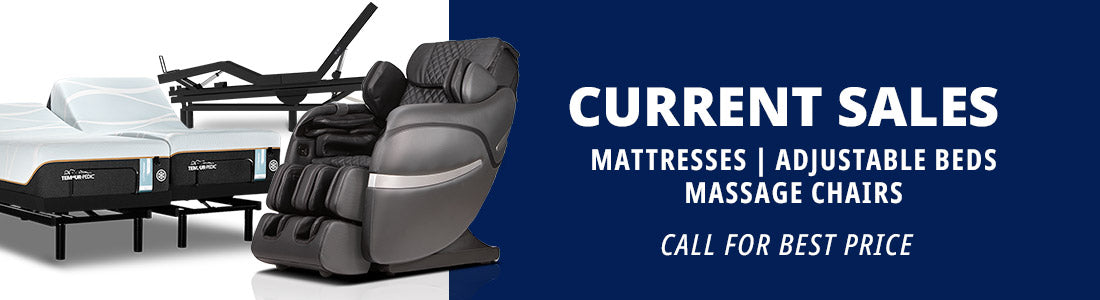 Current Sales on Mattresses, Adjustable Beds and Massage Chairs.