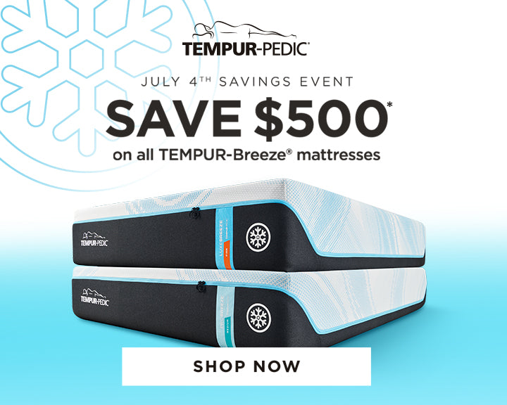 Tempur-Pedic 4th of July Event - Save up to $500 on Tempur-Breeze Mattresses